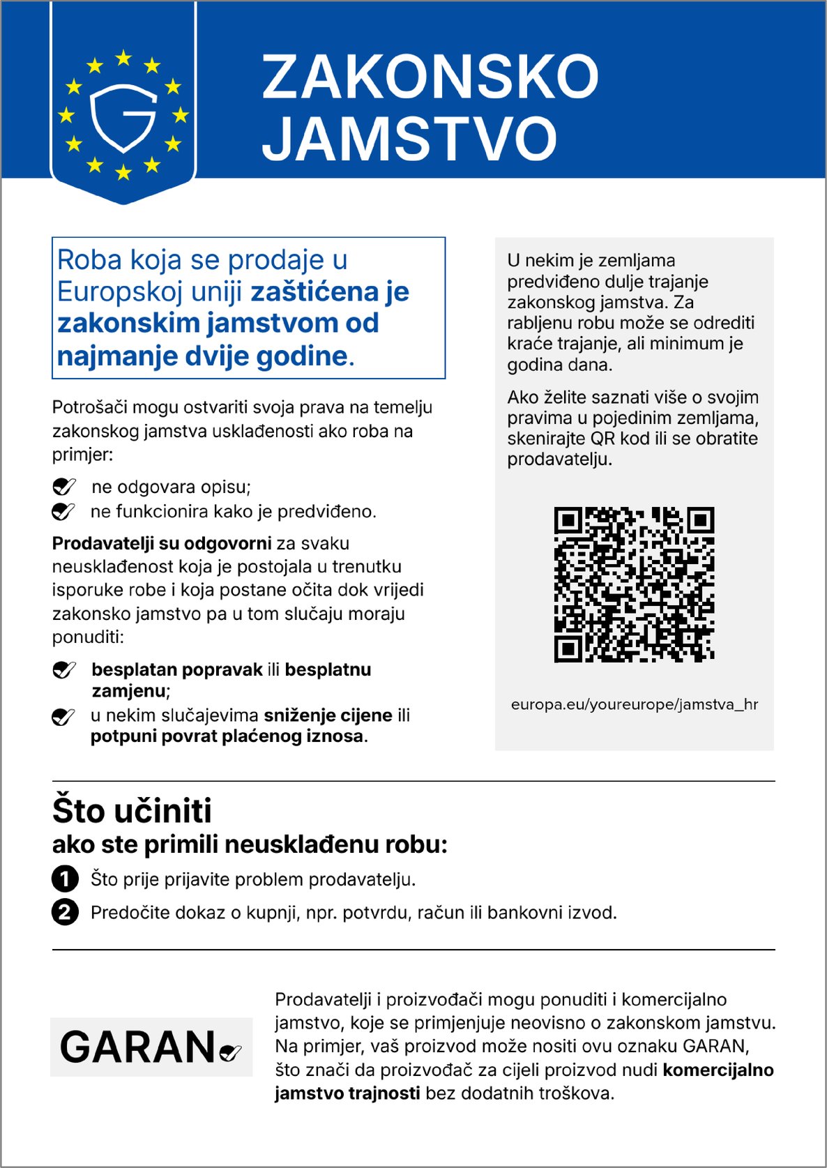 Zakonsko jamstvo — roba koja se prodaje u Europskoj uniji zaštićena je zakonskim jamstvom od najmanje dvije godine